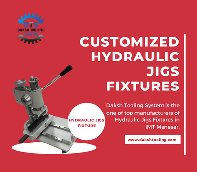 Customized Hydraulic Jigs Fixture - Daksh Tooling System